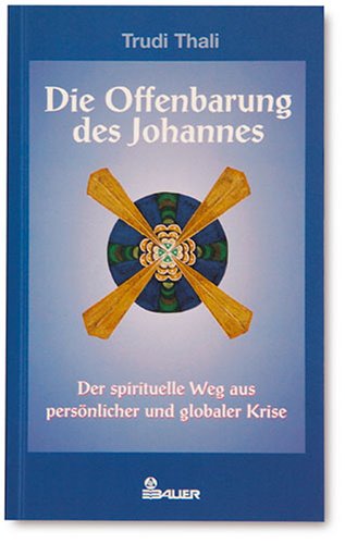 Die Offenbarung des Johannes. Der spirituelle Weg aus persönlicher und globaler Krise Books