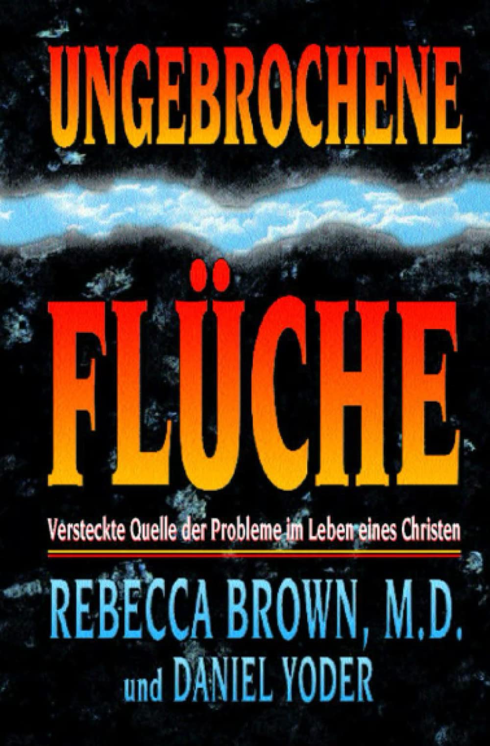 Ungebrochene Flüche: Versteckte Quelle der Probleme im Leben eines Christen Religion & Esotericism
