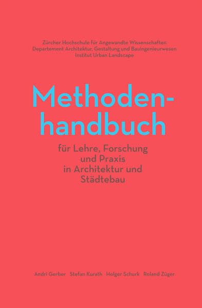 Methodenhandbuch für Lehre, Forschung und Praxis in Architektur und Städtebau Architecture
