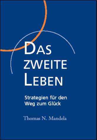 Das zweite Leben. Strategien für den Weg zum Glück Books