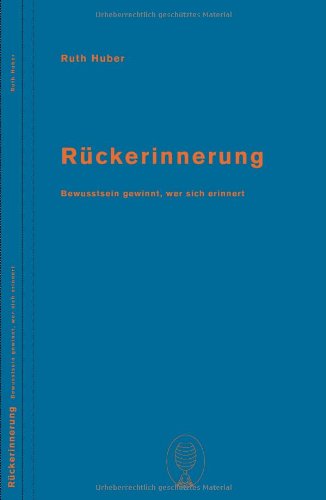 Rückerinnerung: Bewusstsein gewinnt, wer sich erinnert Lifestyle