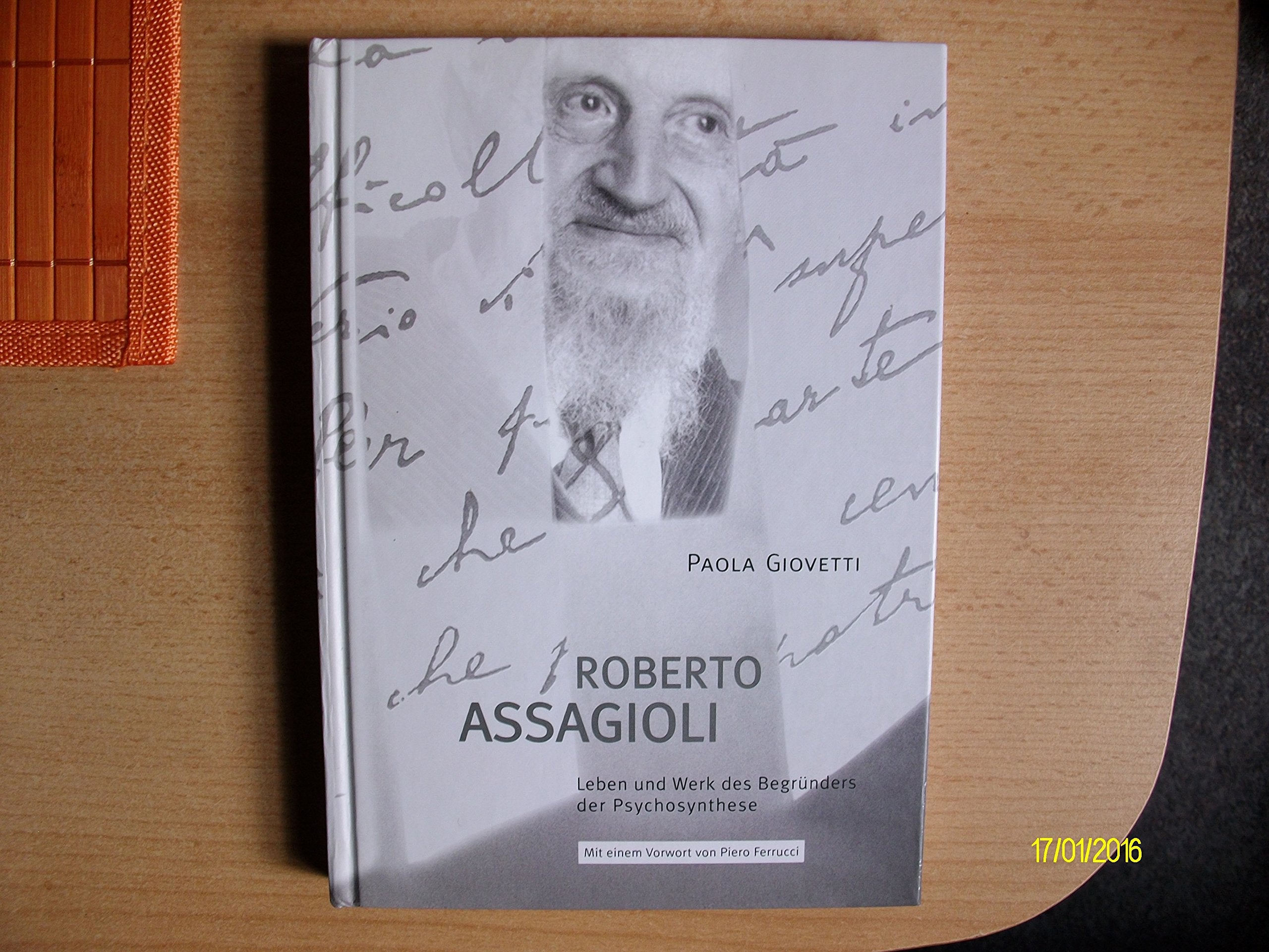 Roberto Assagioli: Leben und Werk des Begründers der Psychosynthese Art & Literature