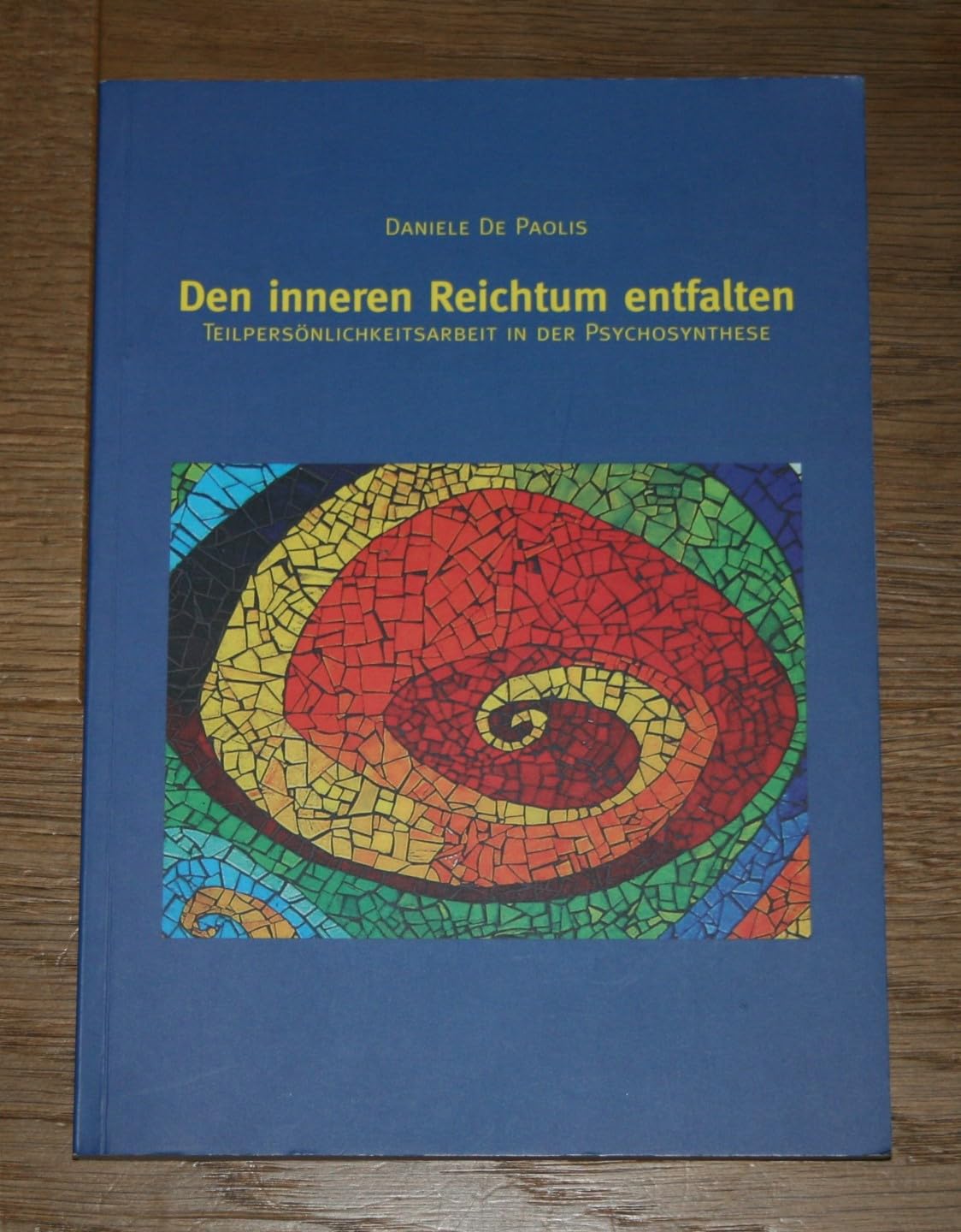 Den inneren Reichtum entfalten: Teilpersönlichkeitsarbeit in der Psychosynthese book