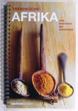 Trendküche Afrika: Von Marokko bis Südafrika book