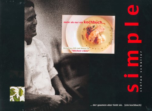 simple. ... der gaumen aber liebt sie. Mit chill-out house CD "kitchen vibes". Cooking & Enjoying