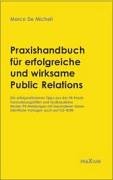 Praxishandbuch für erfolgreiche und wirksame Public Relations: Die erfolgwirksamsten Tipps aus der PR-Praxis und Muster PR-Meldungen Film, Art & Culture