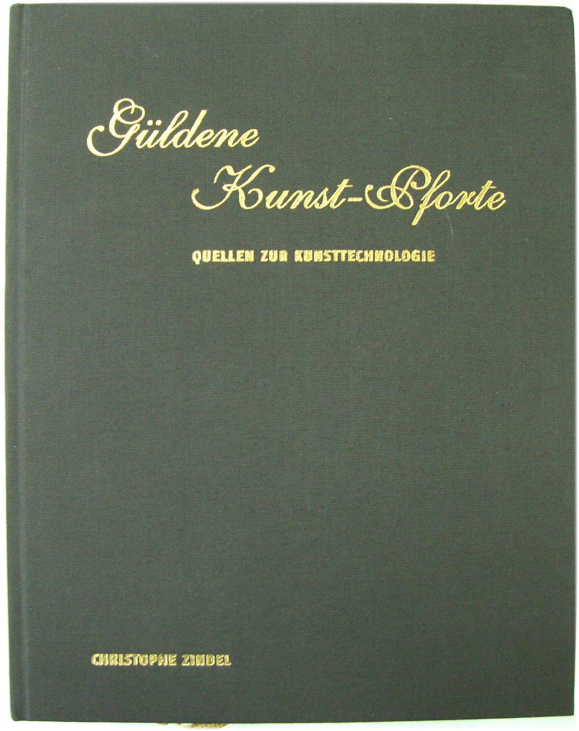 GULDENE Kunst-Pforte: Quellen Zur Kunsttechnologie Books