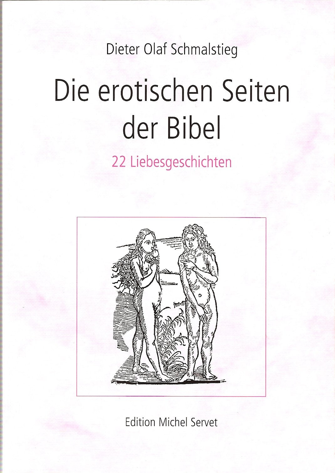 Die erotischen Seiten der Bibel: 22 Liebesgeschichten Religion & Esotericism