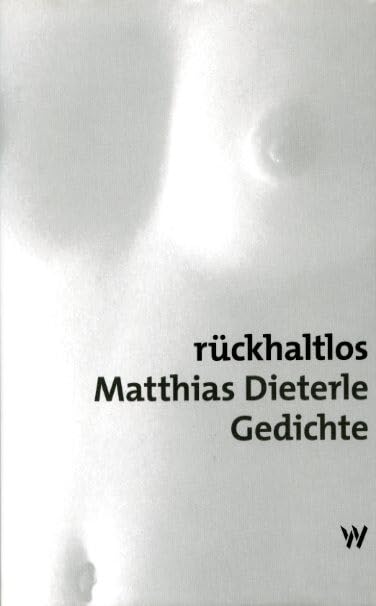 Rückhaltlos: Gedichte Poetry