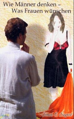 Wie Männer denken - Was Frauen wünschen Partnership & Love