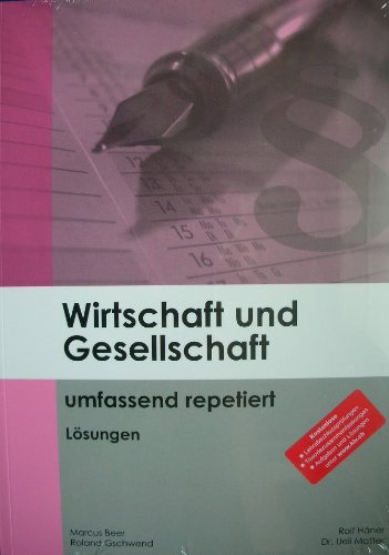 Wirtschaft und Gesellschaft umfassend repetiert: Lösungen - Beer, Marcus book