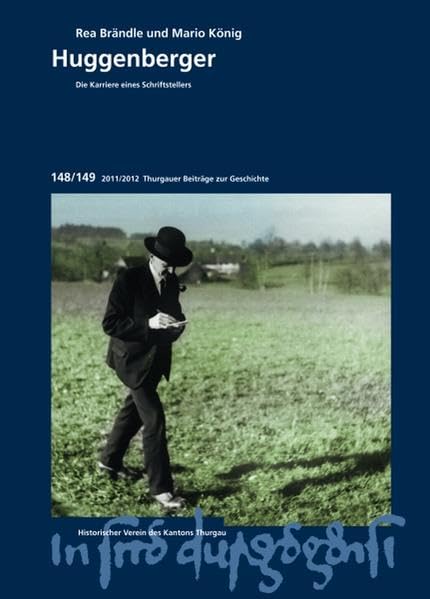Huggenberger: Die Karriere eines Schriftstellers (Thurgauer Beiträge zur Geschichte) Politics & History