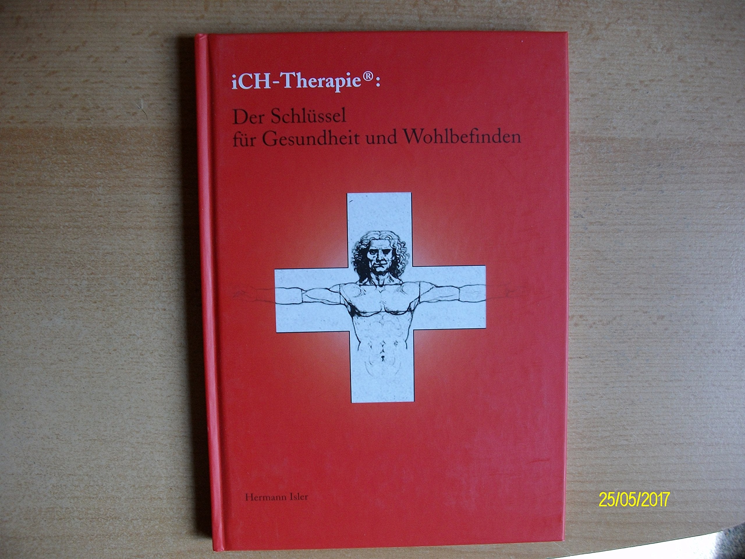 Ich-Therapie: Band 1: Der Schlüssel für Gesundheit und Wohlbefinden Health, Nutrition & Fitness