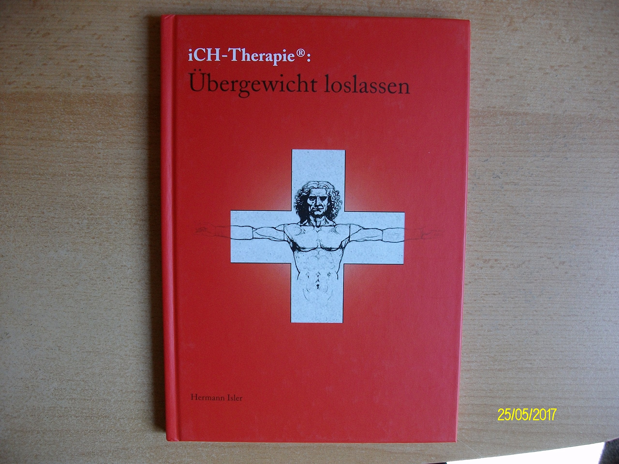 Ich-Therapie: Band 3: Übergewicht loslassen Psychology