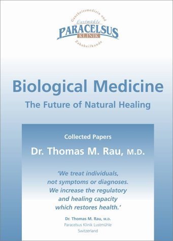 Biological Medicine: The Future of Natural Healing Medicine