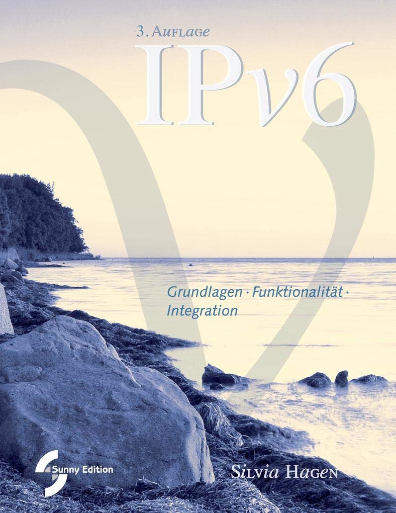 IPv6: Grundlagen - Funktionalität - Integration Computer Science