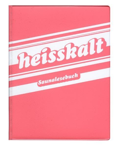 Heisskalt - Saunalesebuch: Das Buch für heisse Stunden in kalten Zeiten Lifestyle