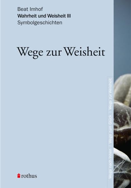 Wahrheit und Weisheit. Symbolgeschichten. Band I-III Non-fiction