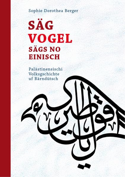 Säg Vogel sägs no einisch: Palästinensischi Volksgschichte uf Bärndütsch Fairy Tales & Legends