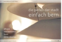 einfach bern: die perlen der stadt: shops, restaurants, bars, little stories Leisure, Home & Garden