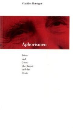 Aphorismen: Böses und Gutes über Kunst und das Heute Film, Art & Culture