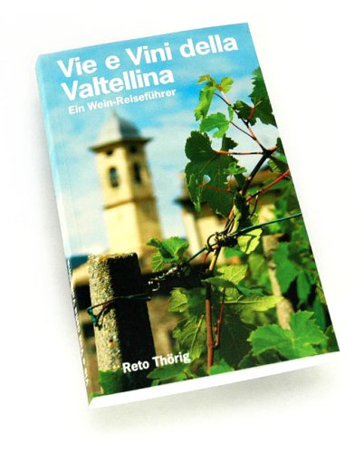 Product Image: Vie e Vini della Valtellina. Ein Weinreiseführer