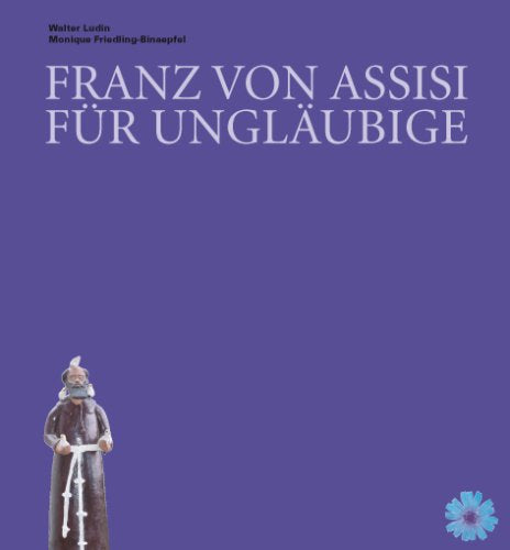 Franz von Assisi für Ungläubige (Buchreihe zum Schenken und Sammeln) Politics & Society Books