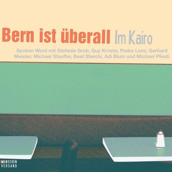 Im Kairo: Spoken Word mit Stefanie Grob, Guy Krneta, Gerhard Meister, Pedro Lenz, Michael Stauffer, Beat Sterchi, Adi Blum und Michael Pfeuti Contemporary literature Books