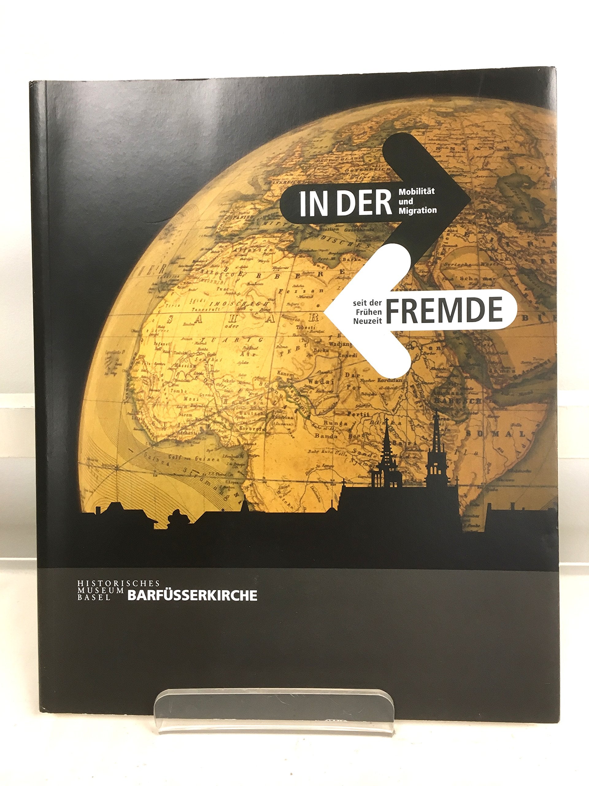 In Der Fremde: MobilitAt Und Migration Seit Der FrUhen Neuzeit Books