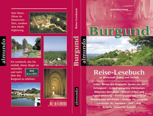 Burgund: Reise-Lesebuch zu Wirtschaft, Kultur und Technik Travelogues