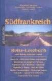 Südfrankreich: Reise-Lesebuch zu Wirtschaft, Kultur und Technik Books