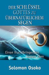 Der Schlüssel Gottes zu übernatürlichem Segen: Säe einen fruchtbringenden Samen book
