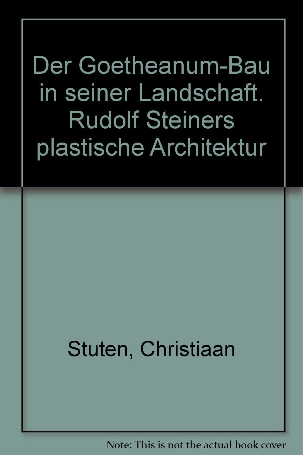 Der Goetheanum-Bau in seiner Landschaft: Rudolf Steiners plastische Architektur Science