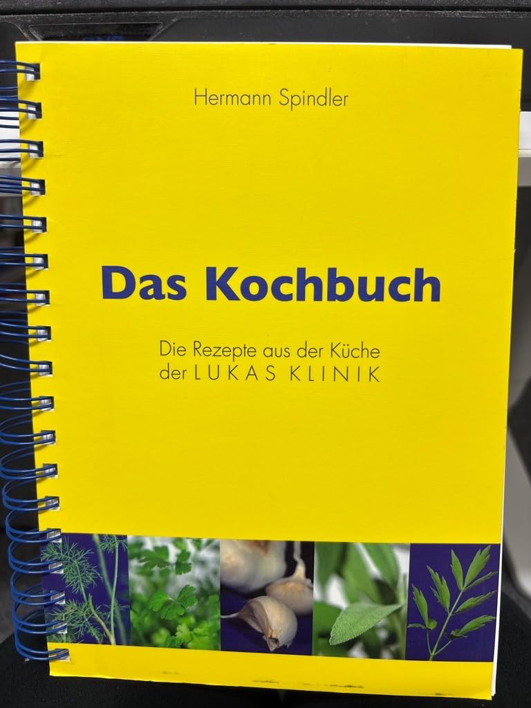 Das Kochbuch: Die Rezepte der Lukas Klinik - Hermann Spindler book