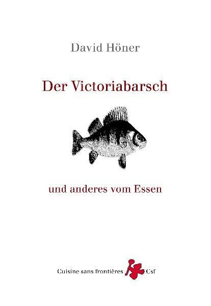 Der Victoriabarsch: Und anderes vom Essen Contemporary literature