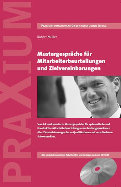 Mustergespräche für Mitarbeiterbeurteilung und Zielvereinbarungen: Von A-Z ausformulierte Mustergespräche für systematische Mitarbeiterbeurteilungen ... Zielvereinbarungen bis zu Qualifikationen Law
