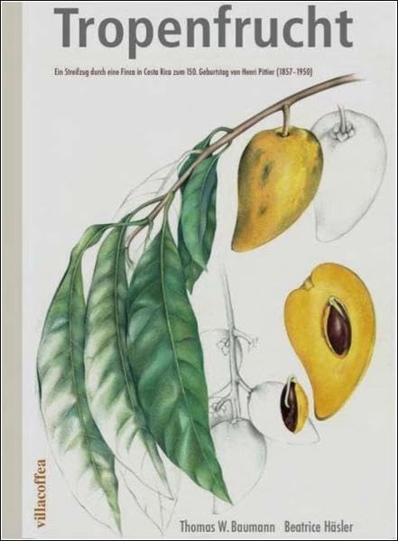 Tropenfrucht: Ein Streifzug durch eine Finca in Costa Rica zum 150. Geburtstag von Henri Pittier (1857–1950) Leisure, Home & Garden