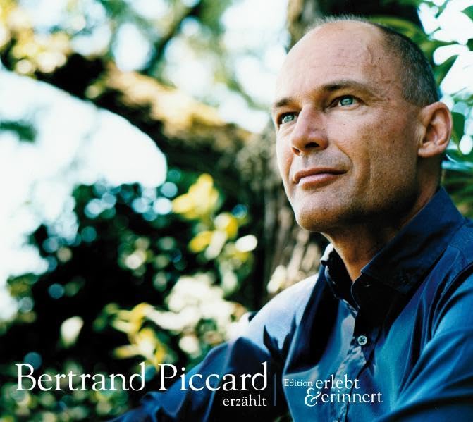 Bertrand Piccard erzählt: erlebt&erinnert Art & Literature