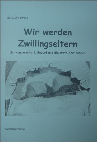 Wir werden Zwillingseltern: Schwangerschaft, Geburt und die erste Zeit danach Parents & Children