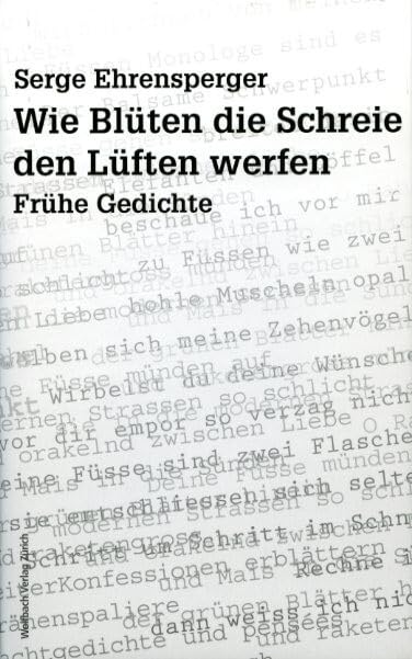 Wie Blüten die Schreie den Lüften werfen: Frühe Gedichte Poetry