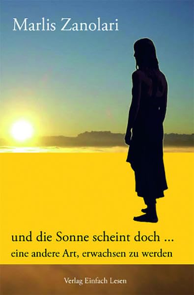 Und die Sonne scheint doch: Eine andere Art, erwachsen zu werden Memories