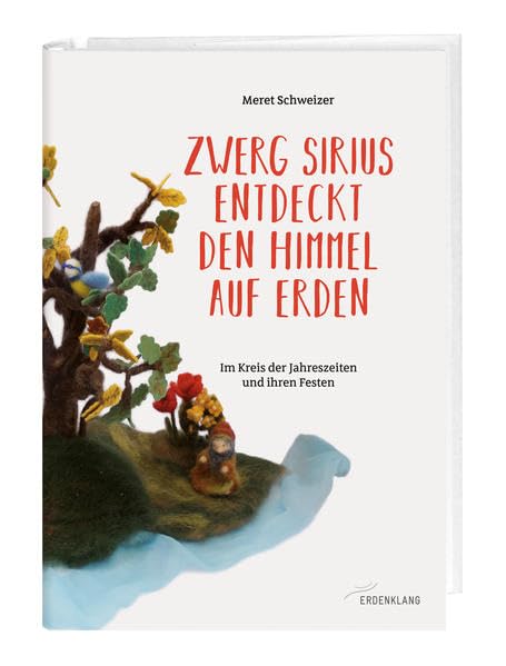 Zwerg Sirius entdeckt den Himmel auf Erden: Im Kreis der Jahreszeiten und ihren Festen Social Sciences