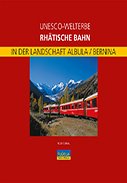 UNESCO-Welterbe Rhätische Bahn: In der Landschaft Albula/Bernina Leisure, Home & Garden
