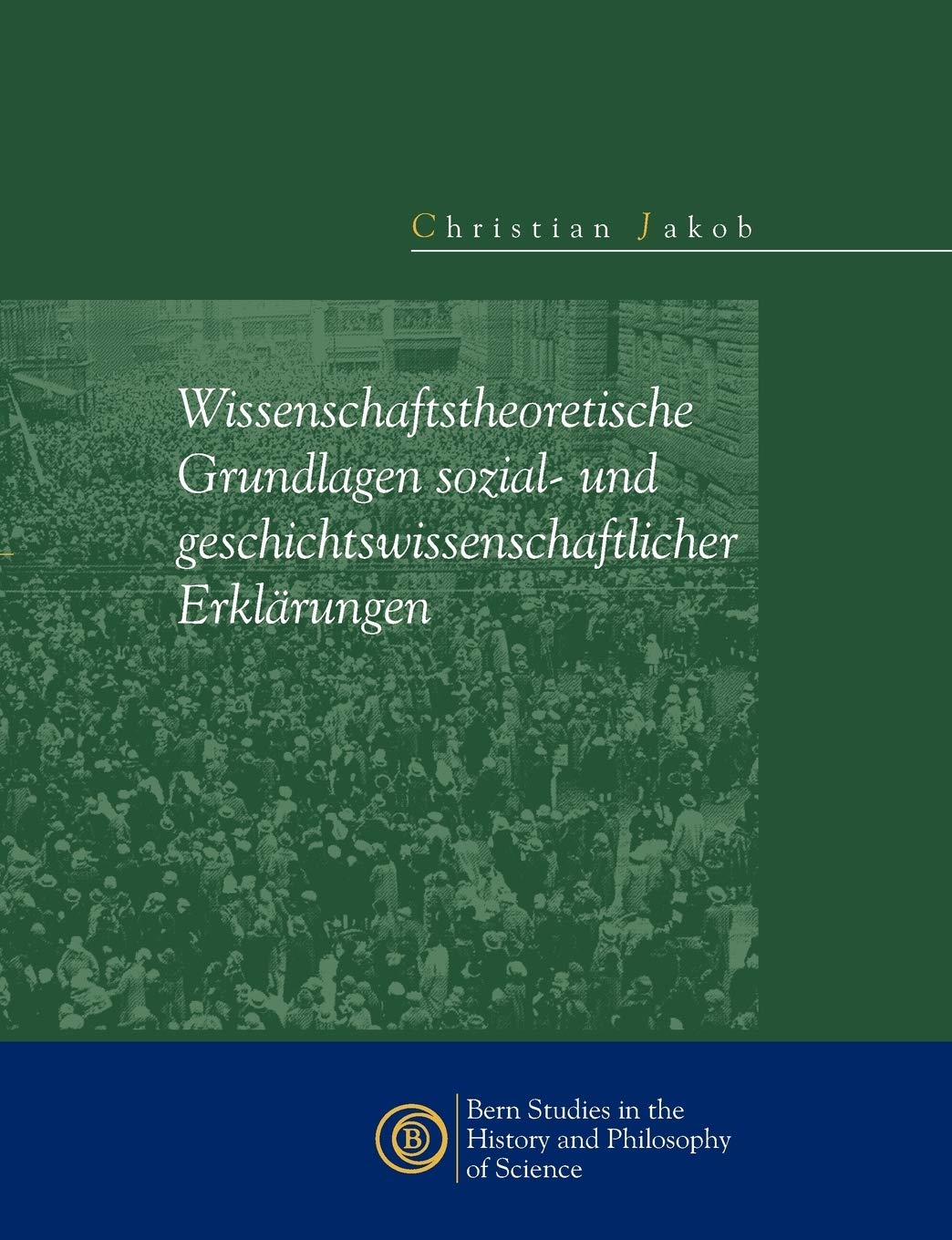 Wissenschaftstheoretische Grundlagen sozial- und geschichtswissenschaftlicher Erklärungen Philosophy