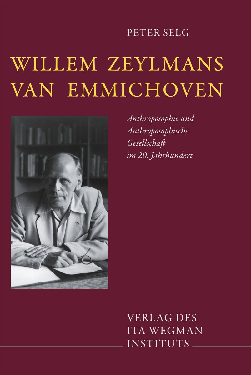 Willem Zeylmans van Emmichoven: Anthroposophie und Anthroposophische Gesellschaft im 20. Jahrhundert Memories