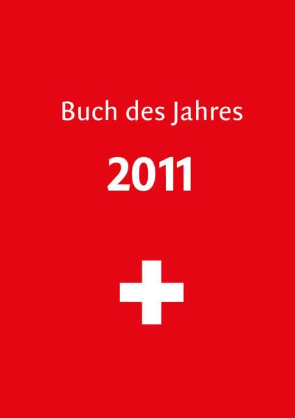Buch des Jahres 2011: Das war 2011 (Buch des Jahres: Der Jahresrückblick mit dem Fokus auf die Welt und die Schweiz) Business, Finance & Career