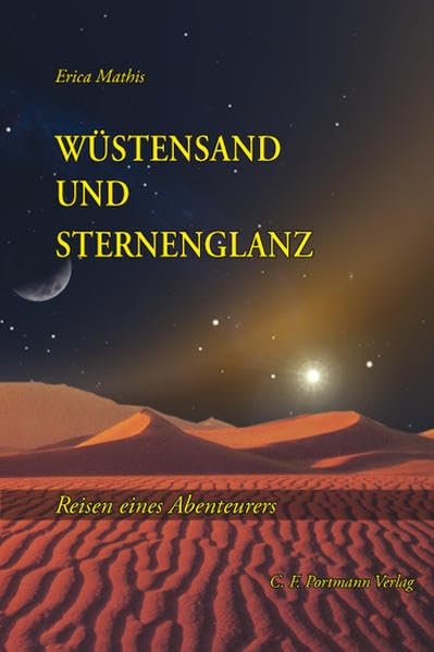 Wüstensand und Sternenglanz: Reisen eines Abenteurers Leisure, Home & Garden