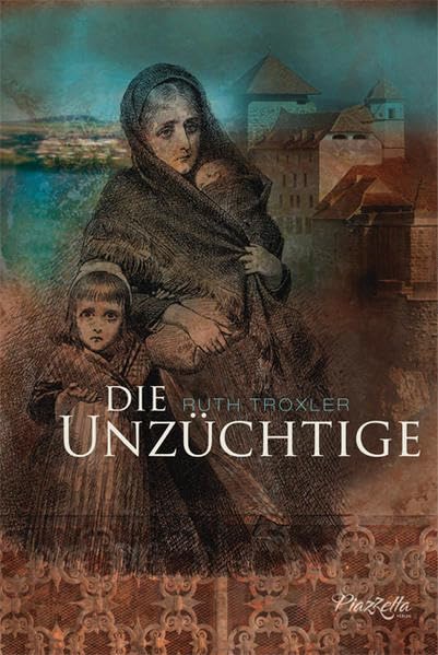 Die Unzüchtige: Marianna Stadlers Lebens- und Leidensweg Books