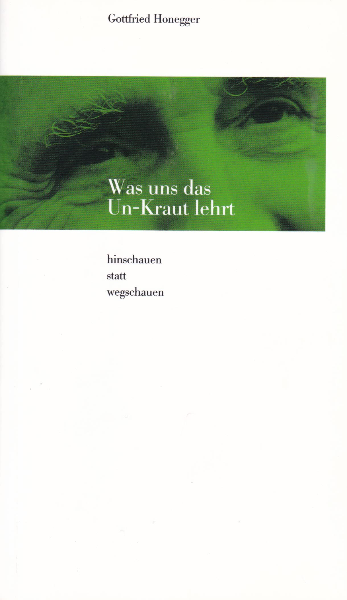Was uns das Un-Kraut lehrt. Hinschauen statt wegschauen Contemporary literature