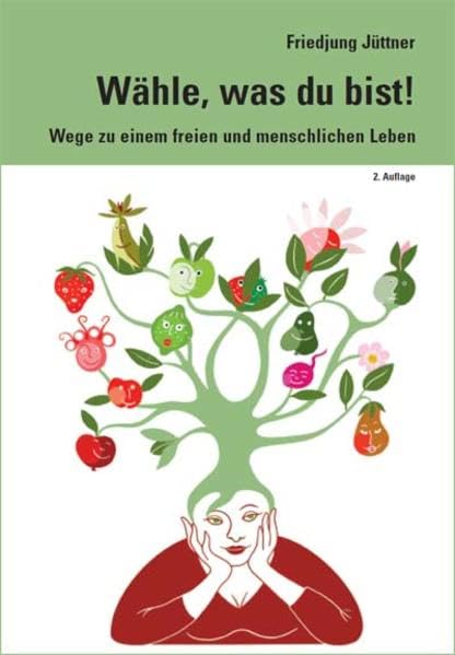 Wähle, was du bist!: Wege zu einem freien und menschlichen Leben Medicine